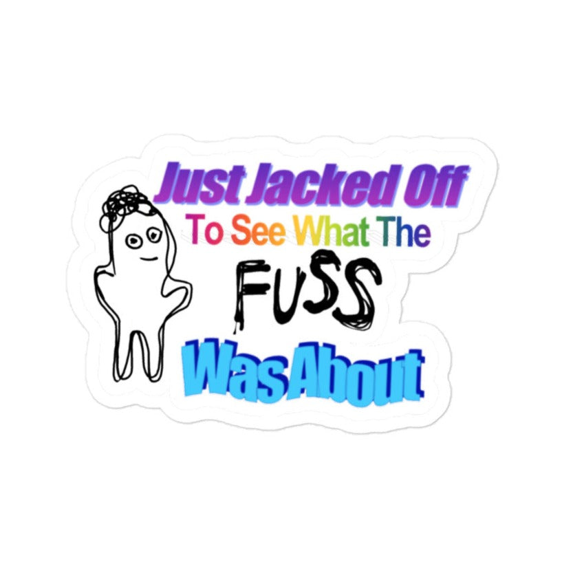 JUST JACKED OFF STICKER
