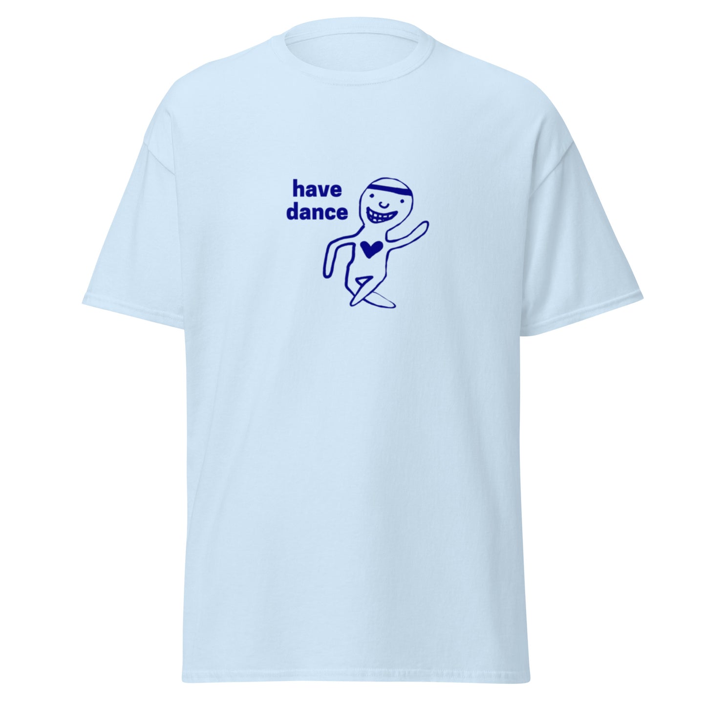 HAVE DANCE TEE