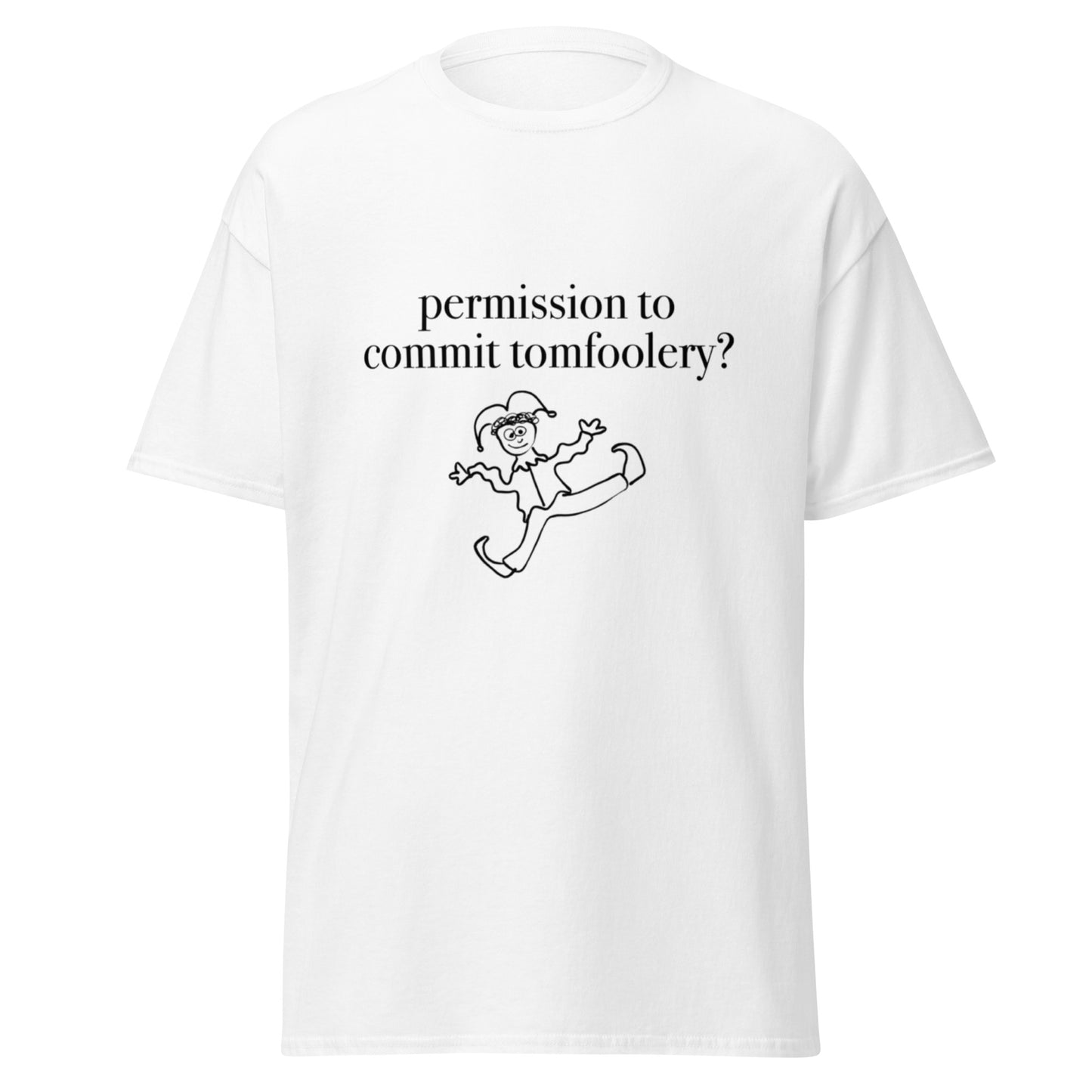 PERMISSION TO COMMIT TOMFOOLERY TEE