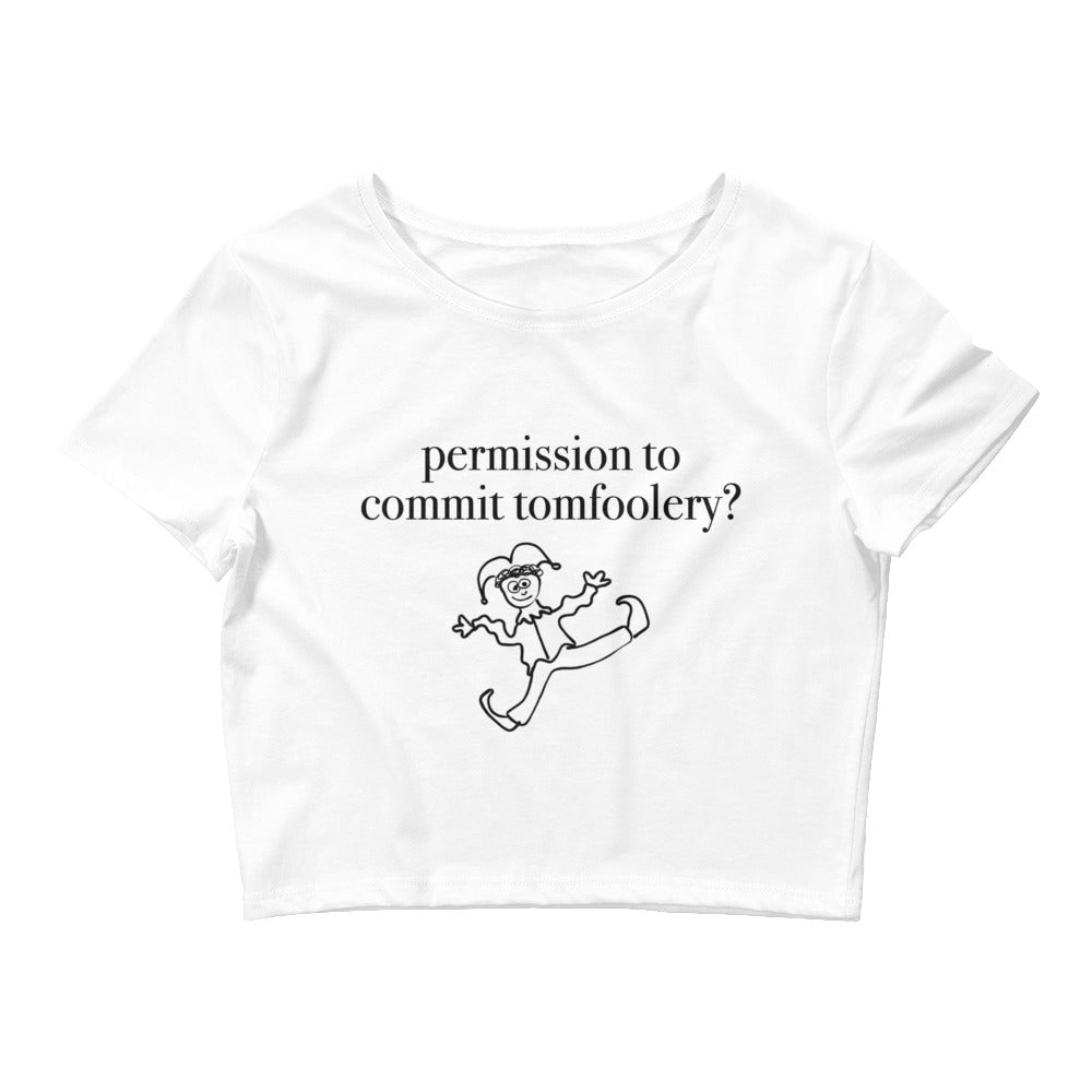 PERMISSION TO COMMIT TOMFOOLERY CROPPED BABY TEE
