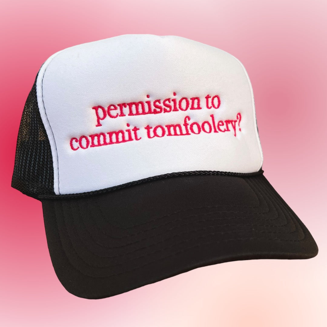 PERMISSION TO COMMIT TOMFOOLERY TRUCKER HAT